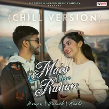 Main Tera Rahun (Chill Version)